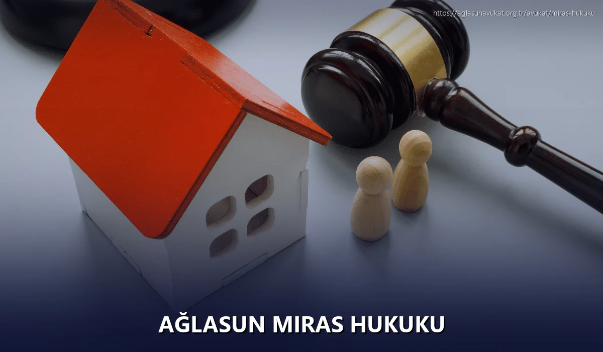 Ağlasun Miras Hukuku