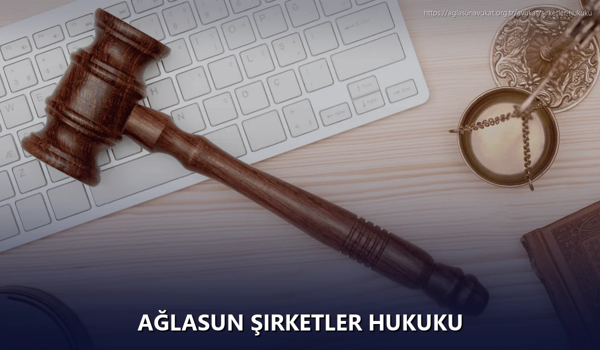 Ağlasun Şirketler Hukuku