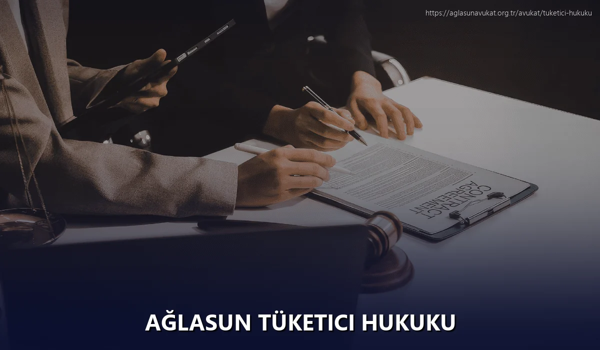 Ağlasun Tüketici Hukuku